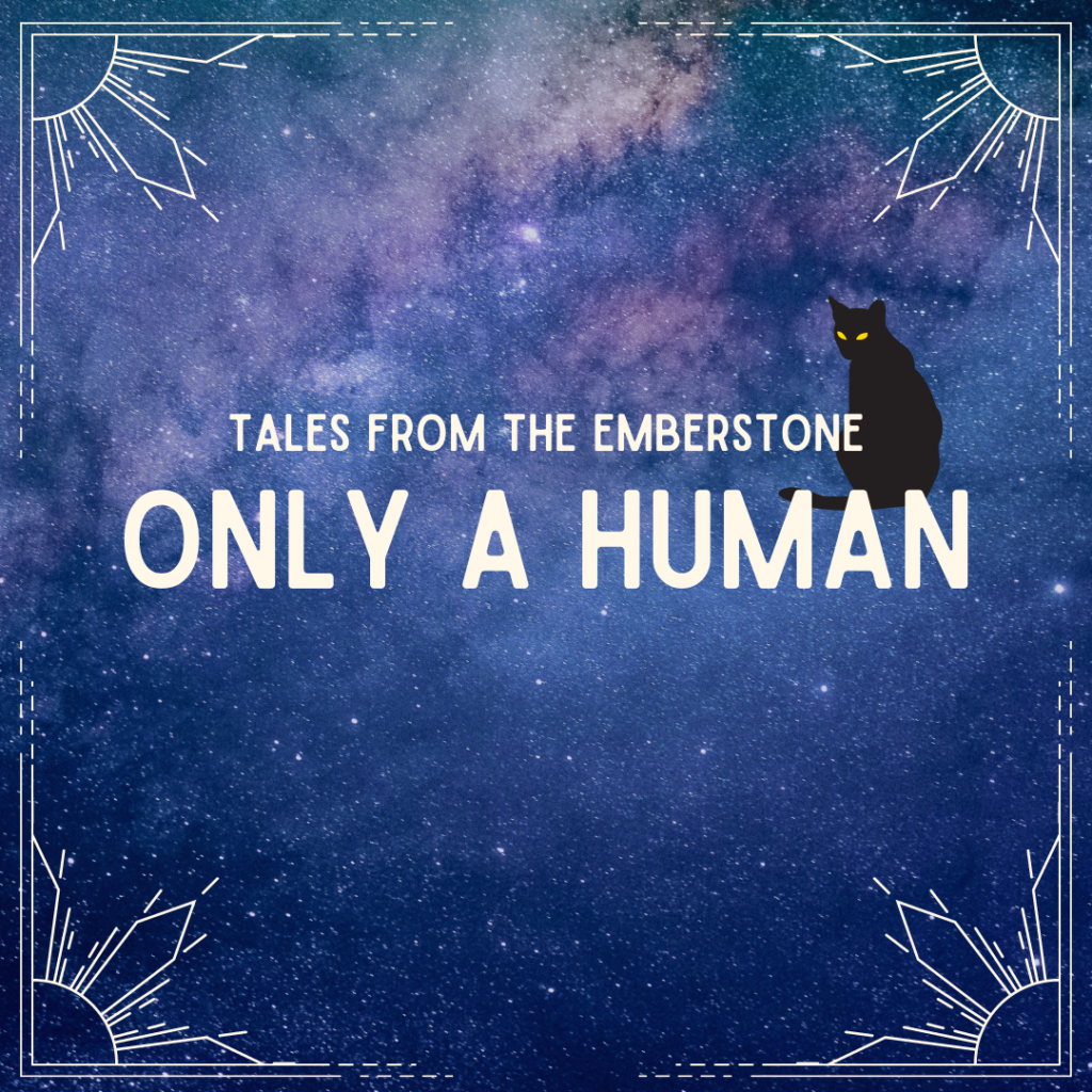 Emberstone-only-a-human